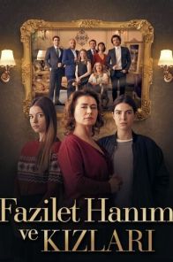 Госпожа Фазилет и ее дочери / Fazilet Hanim ve Kizlari турецкий сериал на русском языке все серии бесплатно смотреть